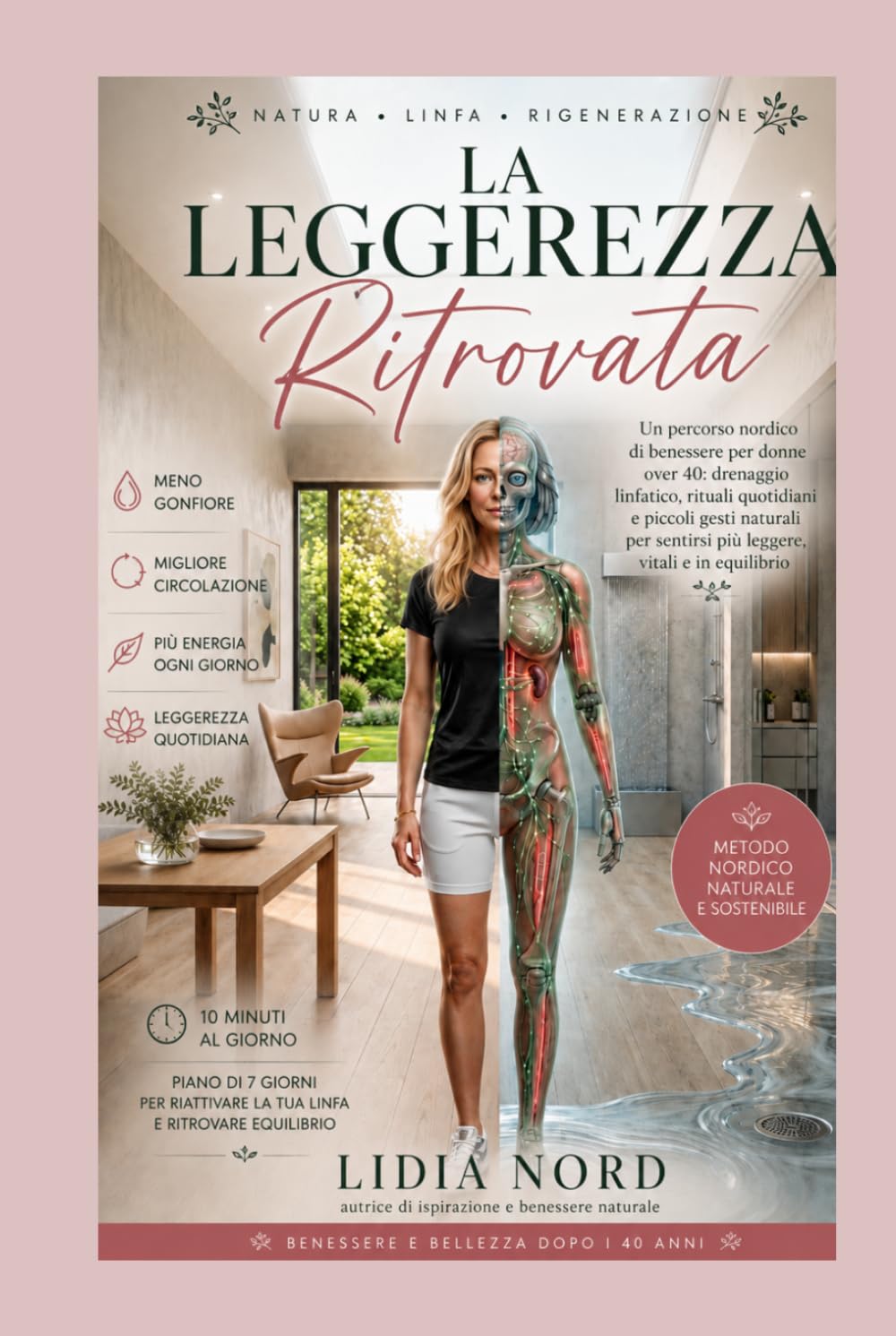 La Leggerezza Ritrovata: Rituali nordici, drenaggio linfatico, spazzolatura a secco e abitudini quotidiane per ritrovare leggerezza e benessere dopo i 40 anni