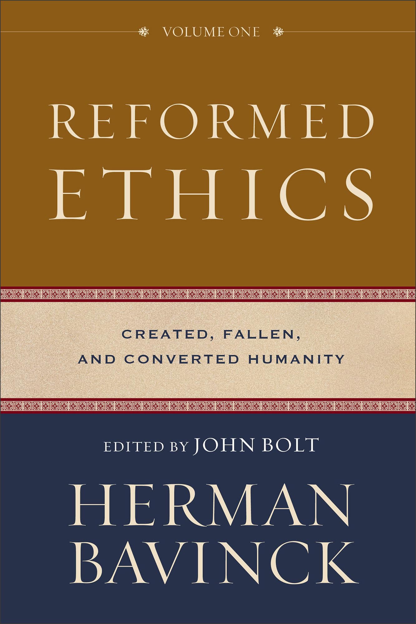 Reformed Ethics: Created, Fallen, and Converted Humanity: 1