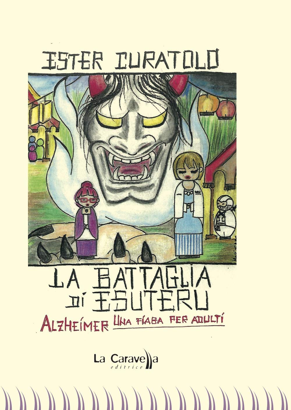 La Battaglia Di Esuteru. Alzheimer, Una Fiaba Per Adulti - 4