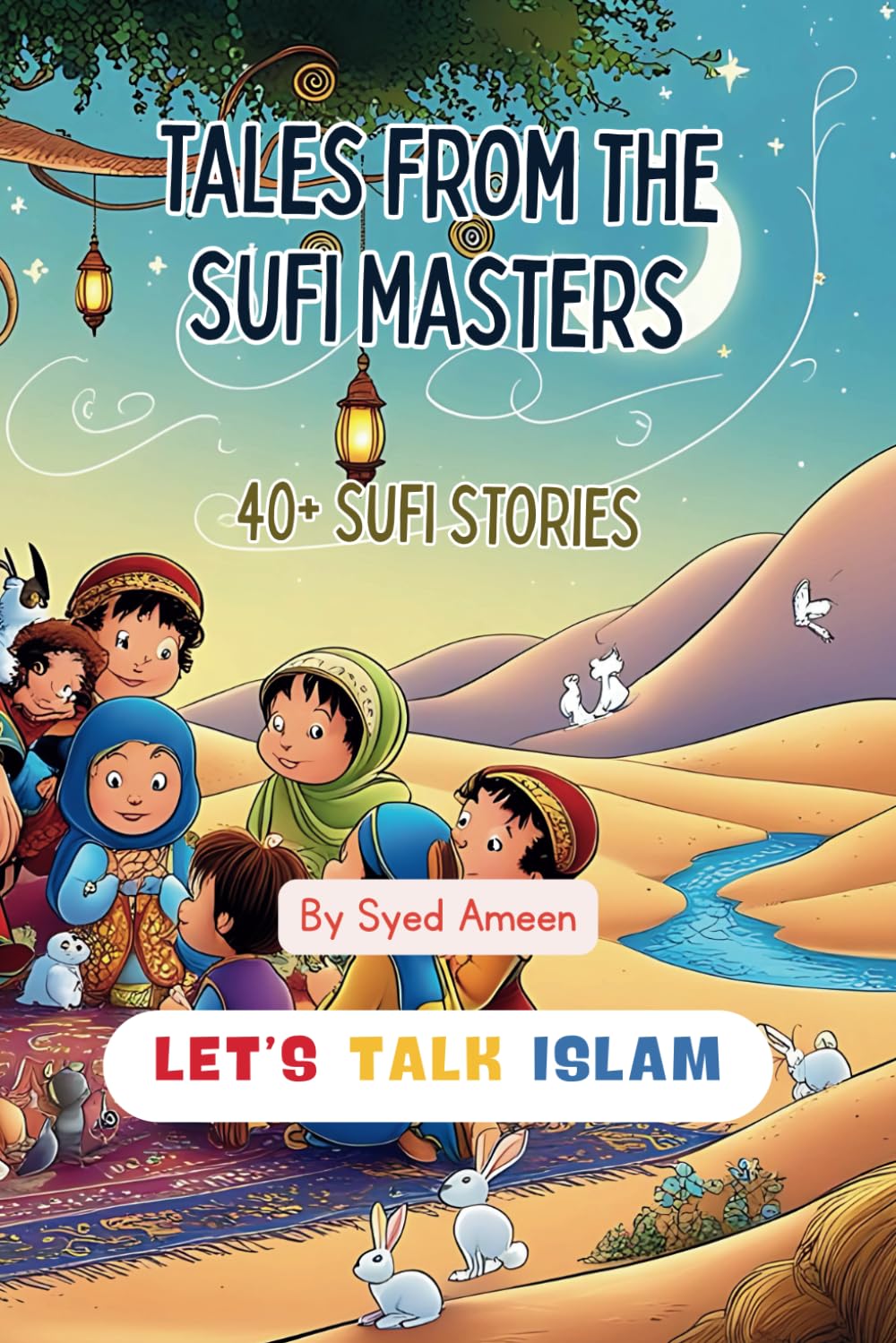 Tales from the Sufi Masters: 40+ Sufi Stories