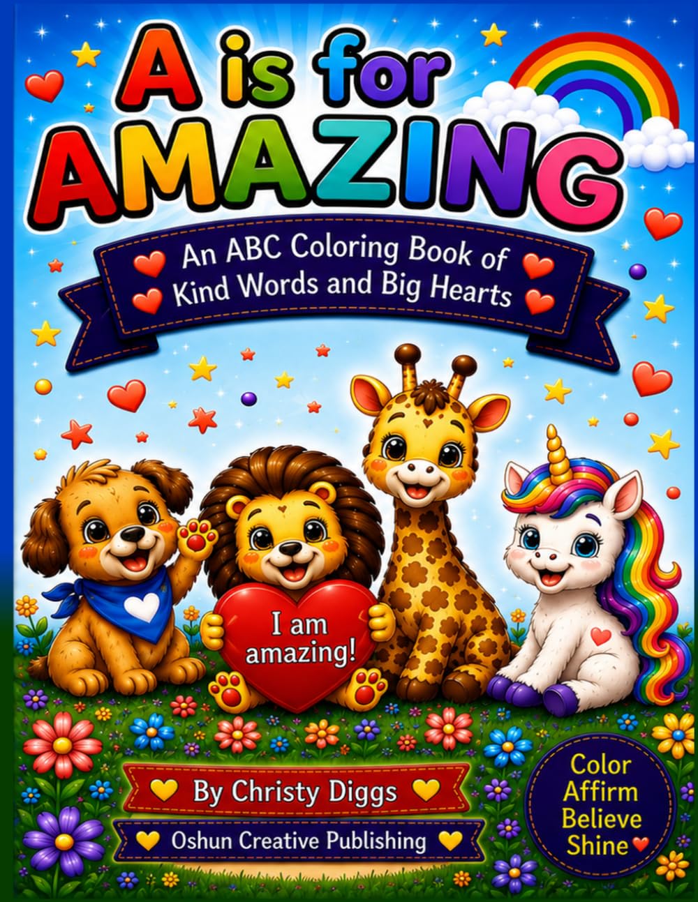 A is for Amazing: An ABC Coloring Book of Kind Words and Big Hearts