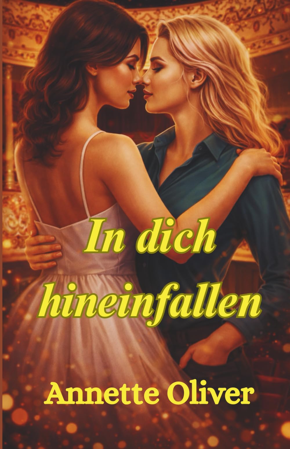 In dich hineinfallen: Eine Slow-Burn-Lesbenromanze: Eine Slow-Burn-Lesbenromanze über emotionale Heilung, Liebe am Arbeitsplatz und einen Neuanfang nach Herzschmerz