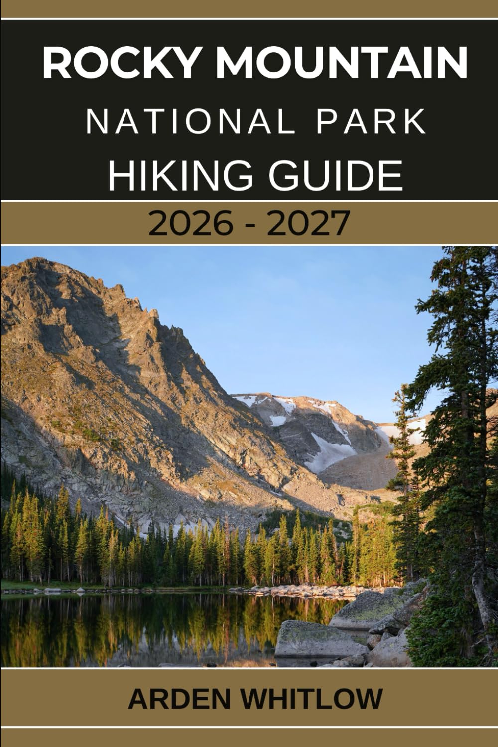 ROCKY MOUNTAIN NATIONAL PARK HIKING GUIDE 2025 – 2026: Your complete trail companion to exploring Colorado’s iconic peaks, lakes, and alpine wilderness (EPIC TRAILS OF THE WORLD SERIES)