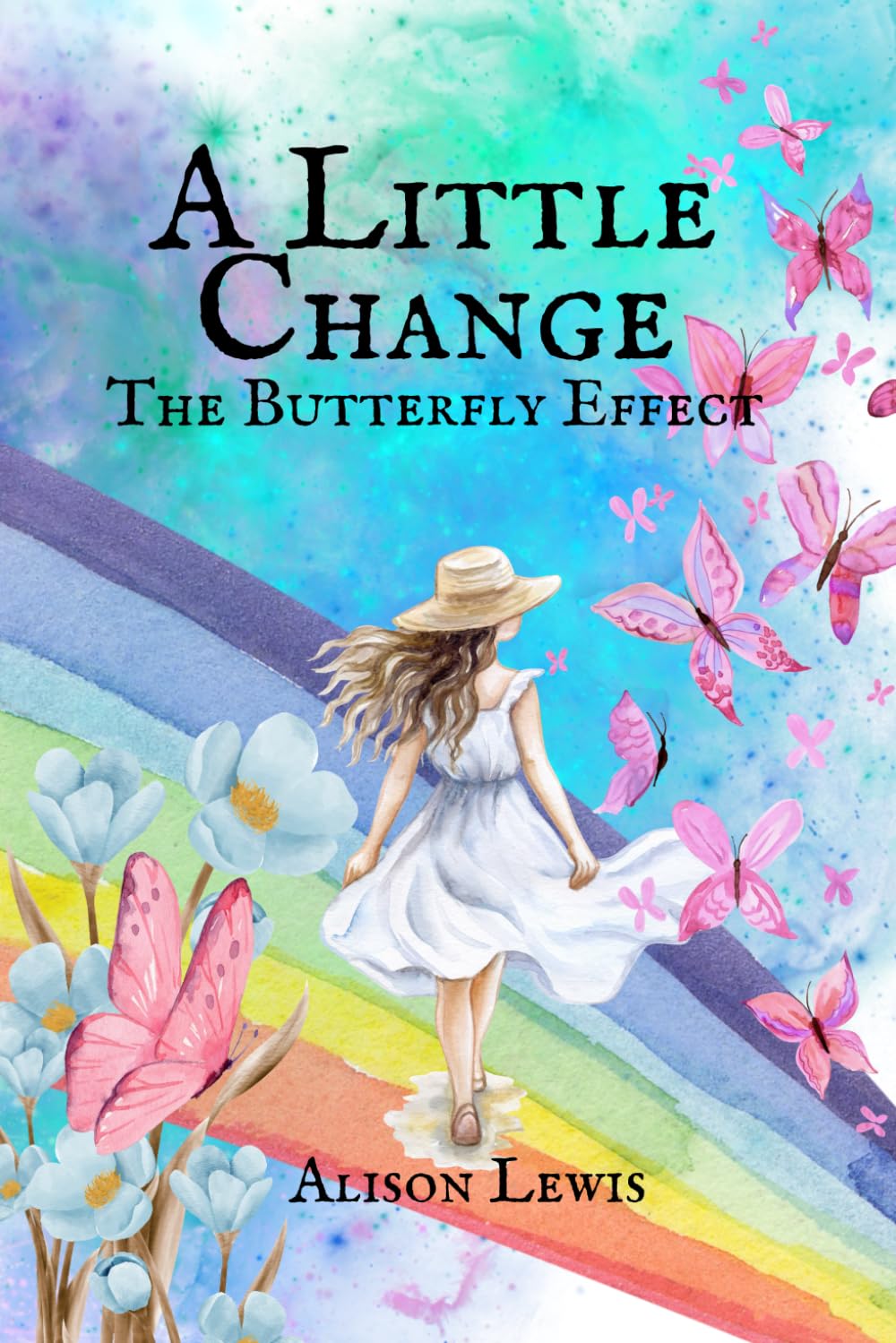 A Little Change: The Butterfly Effect (Dream Big, Shine Bright: Stories for Young Changemakers)