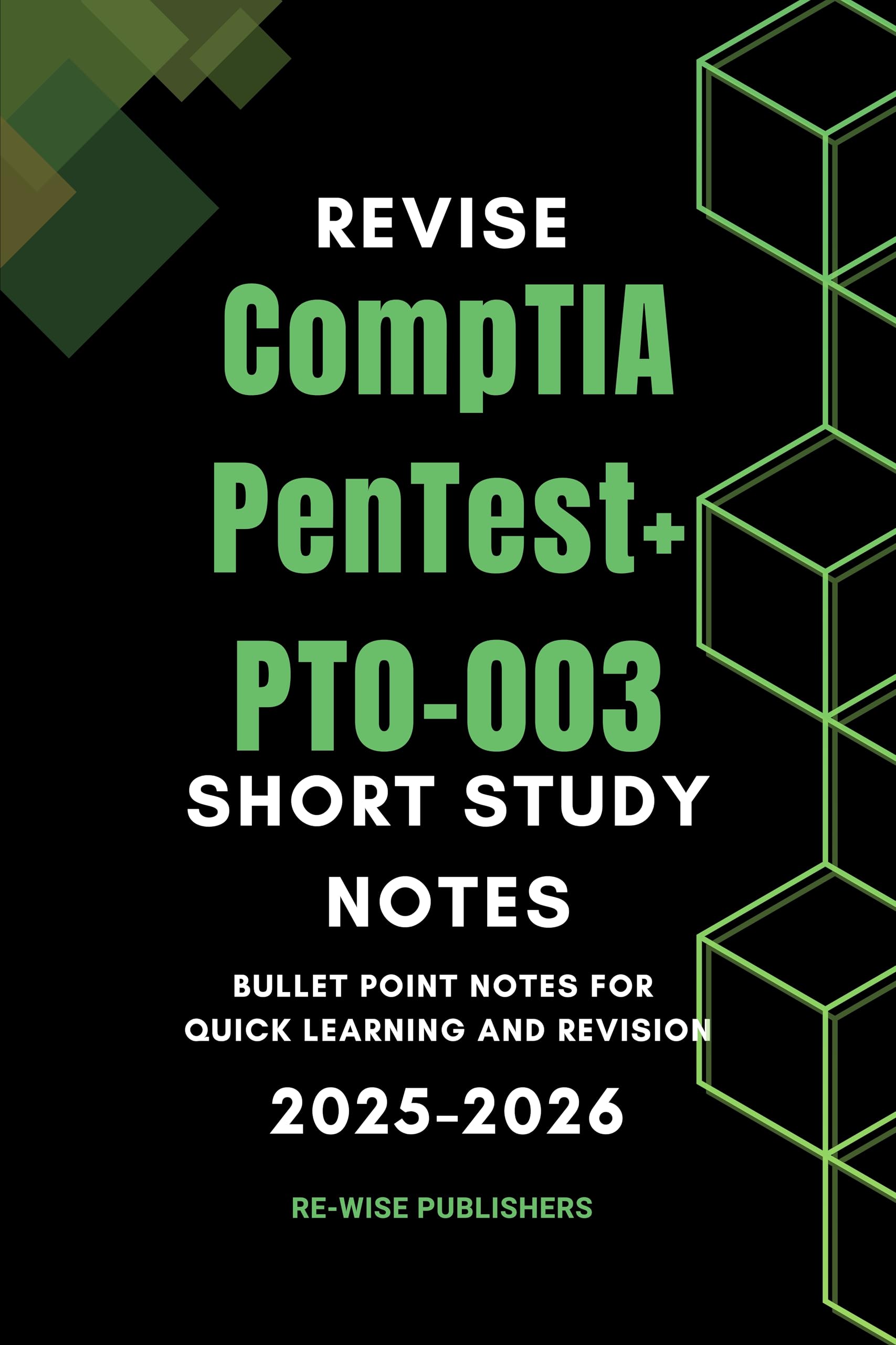 Revise CompTIA PenTest+ PT0-003: Short Study Notes (Conquer Your Cybersecurity Certifications: The Bullet Point Approach)