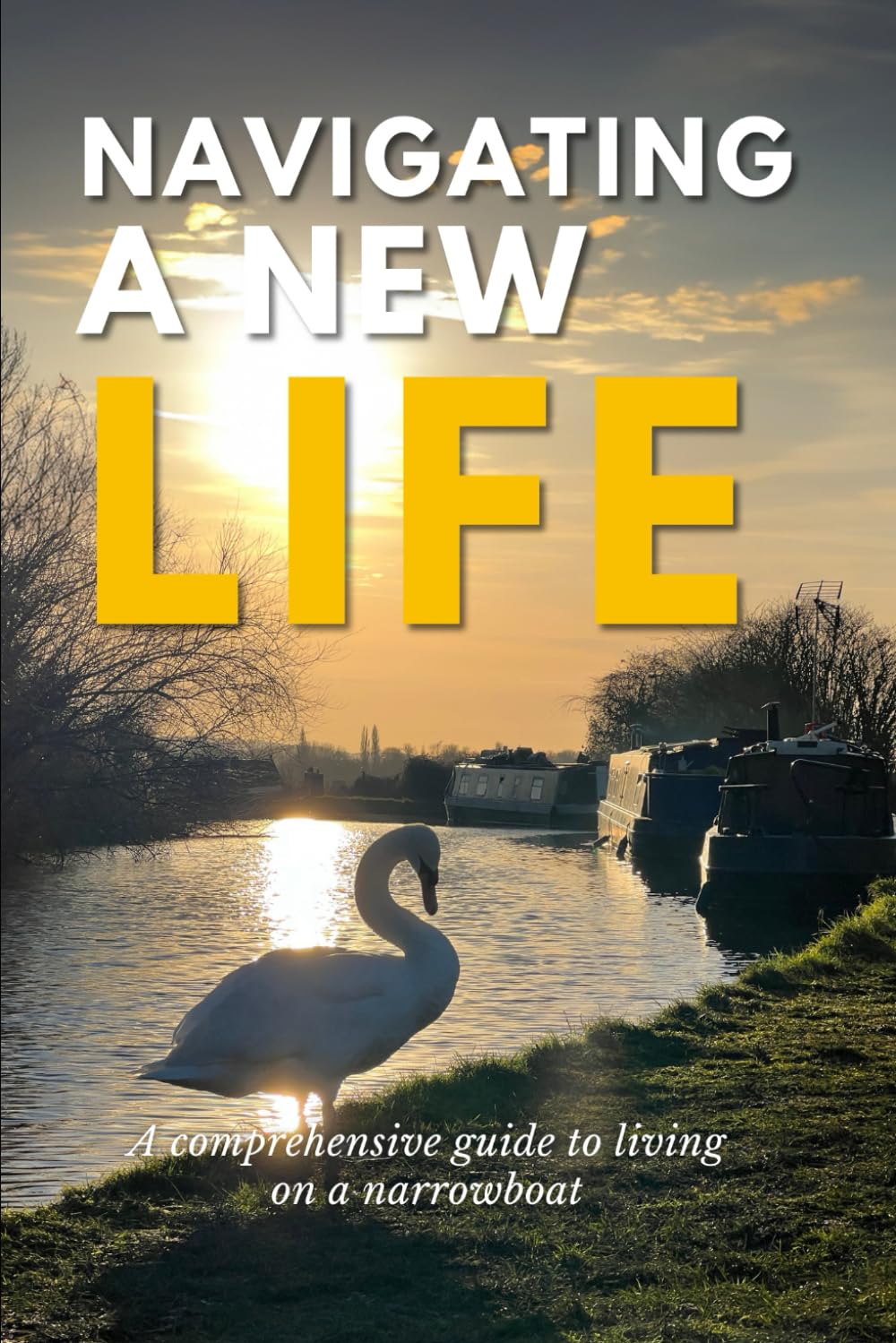 Navigating A New Life: A comprehensive guide to living on a narrow boat