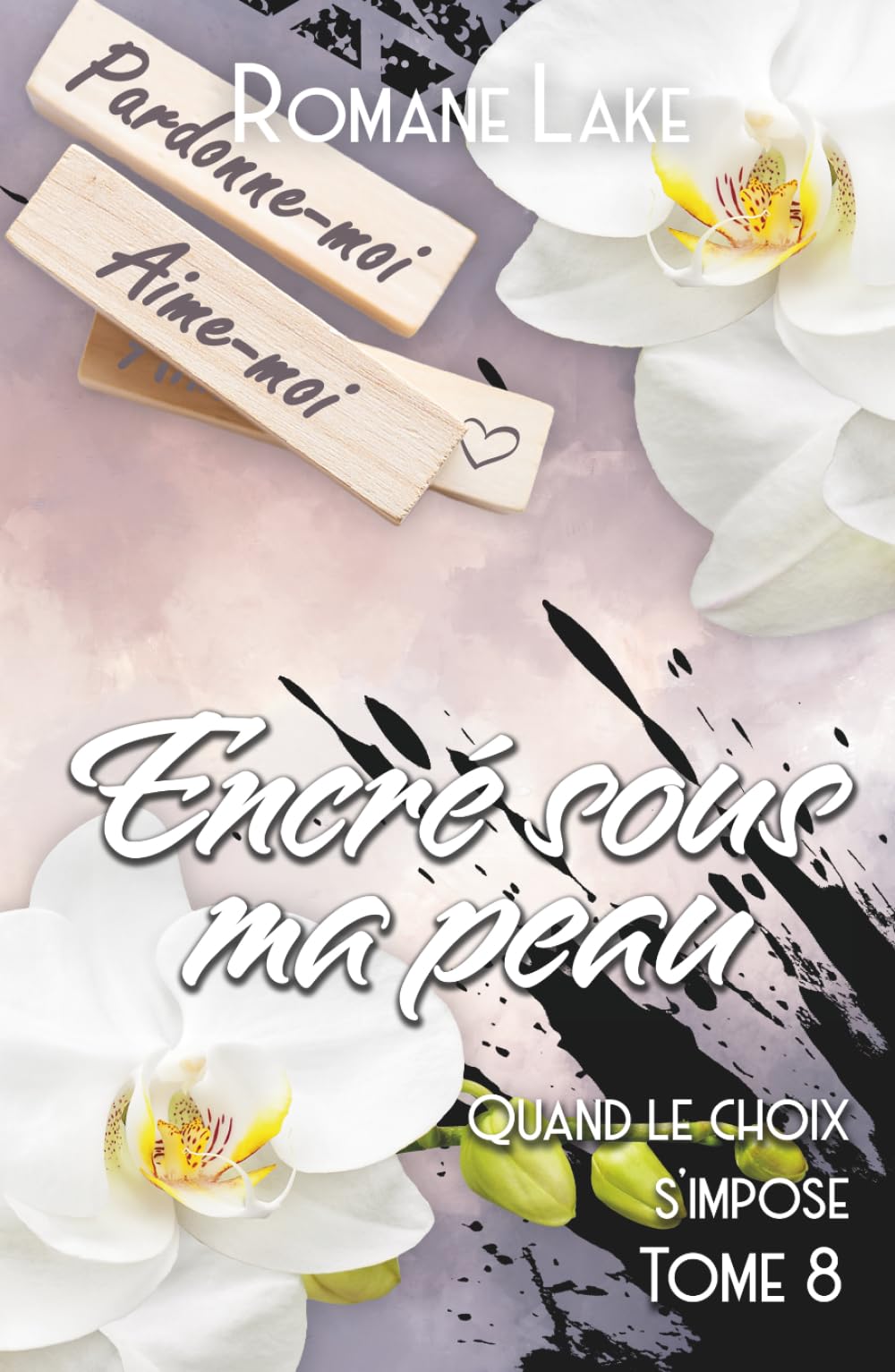Encré sous ma peau - Tome 8: Quand le choix s'impose...