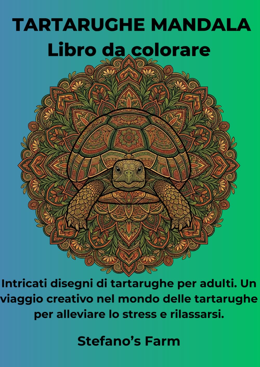 TARTARUGHE MANDALA: Libro da colorare: Intricati disegni di tartarughe per adulti. Un viaggio creativo nel mondo delle tartarughe per alleviare lo stress e rilassarsi.