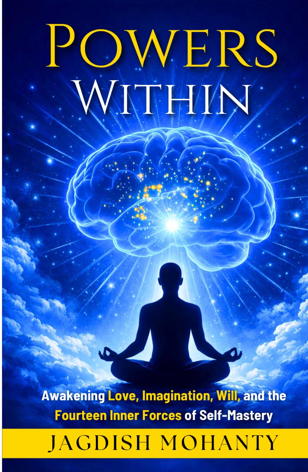 Powers Within: Awakening Love, Imagination, Will, and the Fourteen Inner Forces of Self-Mastery