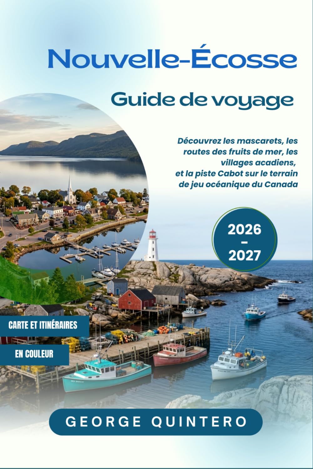 Nouvelle-Écosse Guide de voyage 2026 · 2027: Découvrez les mascarets, les routes des fruits de mer, les villages acadiens, et la piste Cabot sur le terrain de jeu océanique du Canada