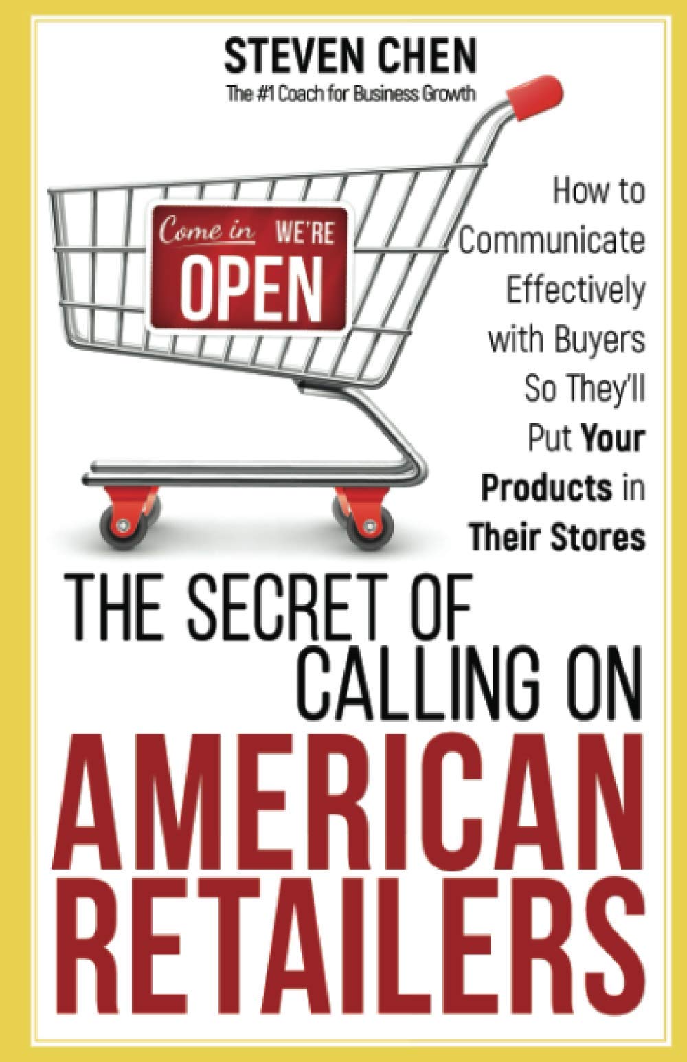 The secret of calling on American retailers: How to communicate effectively with buyers so they'll put your products in their stores