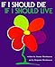 If I Should Die, If I Should Live