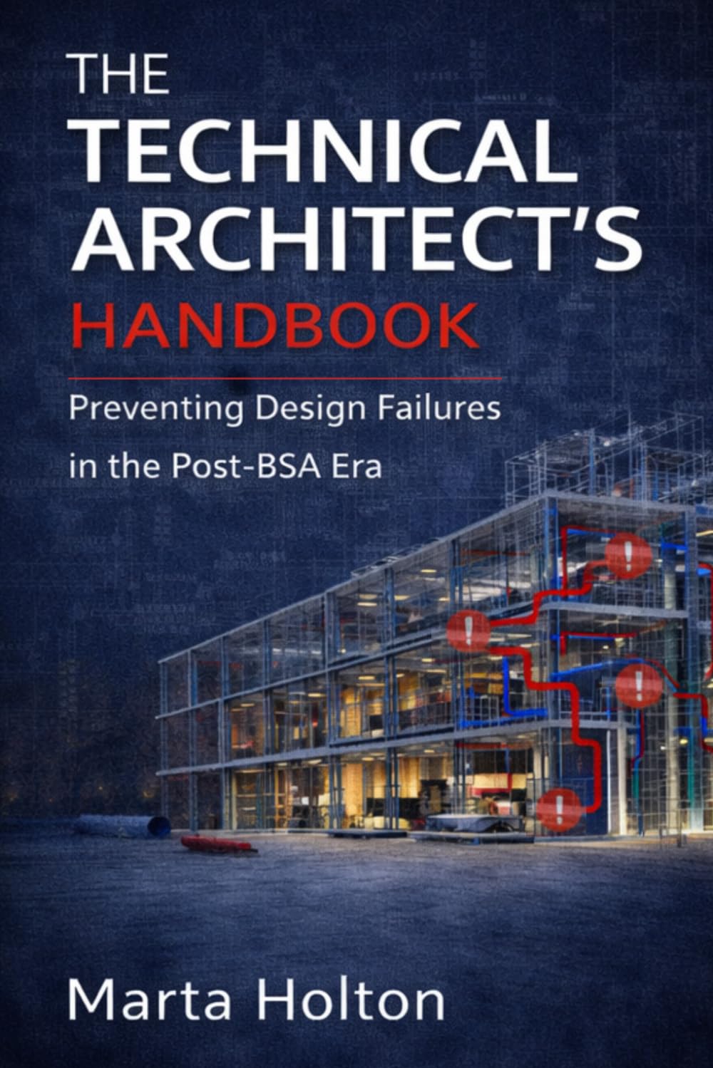 The Technical Architect’s Handbook: A Practical Guide to Preventing Design Failures in the Post-BSA Construction Industry