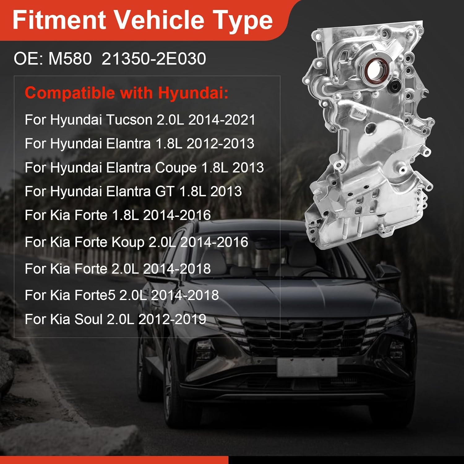 Timing Chain Oil Pump Cover for Hyundai Tucson 2014-2021 2.0L,Elantra 2012-2013 1.8L,Kia Soul 2012-2019 2.0L, Kia Forte 2014-2018 2.0L,Kia Forte5 2014-2018 2.0L,Replaces 21350-2E030 M580