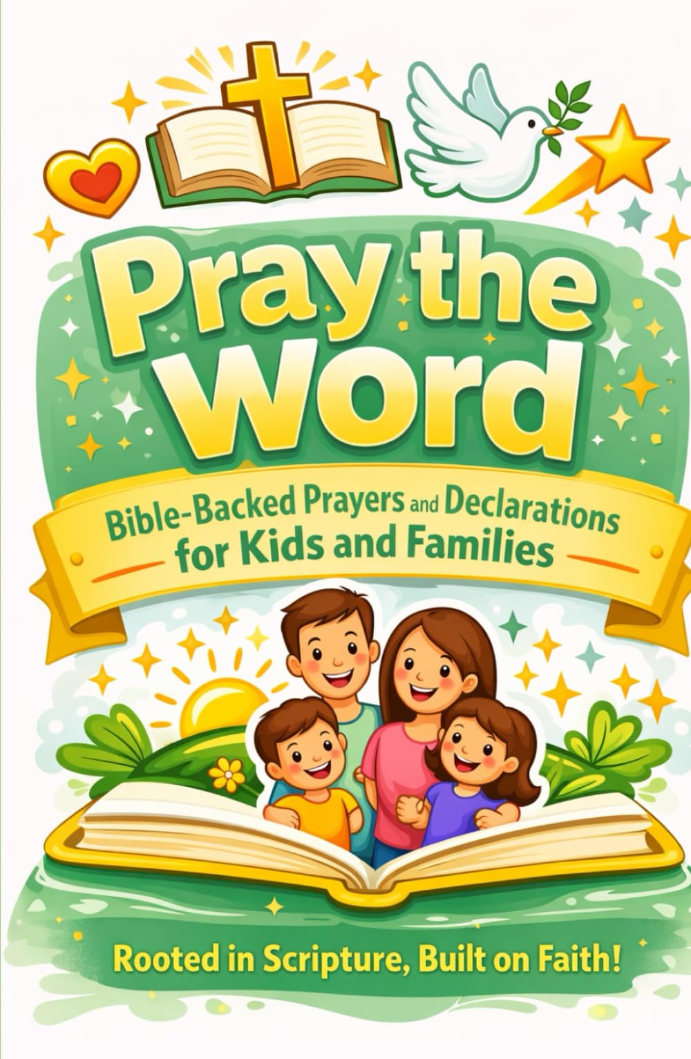 Pray the Word: Bible-Backed Prayers & Declarations for Kids and Families
