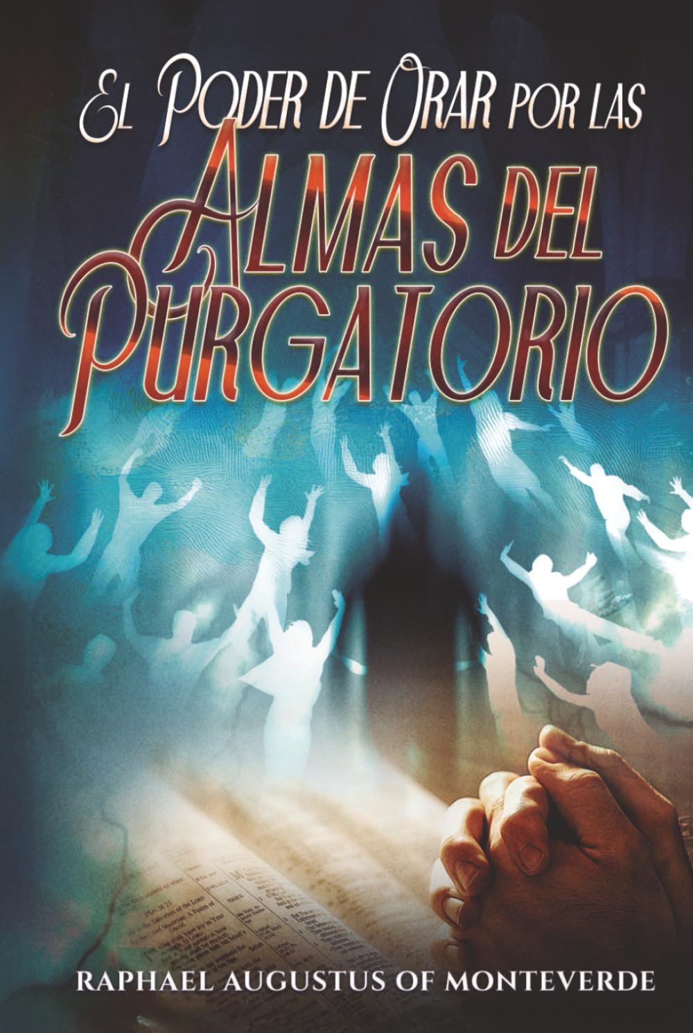 El Poder de Orar por las Almas del Purgatorio