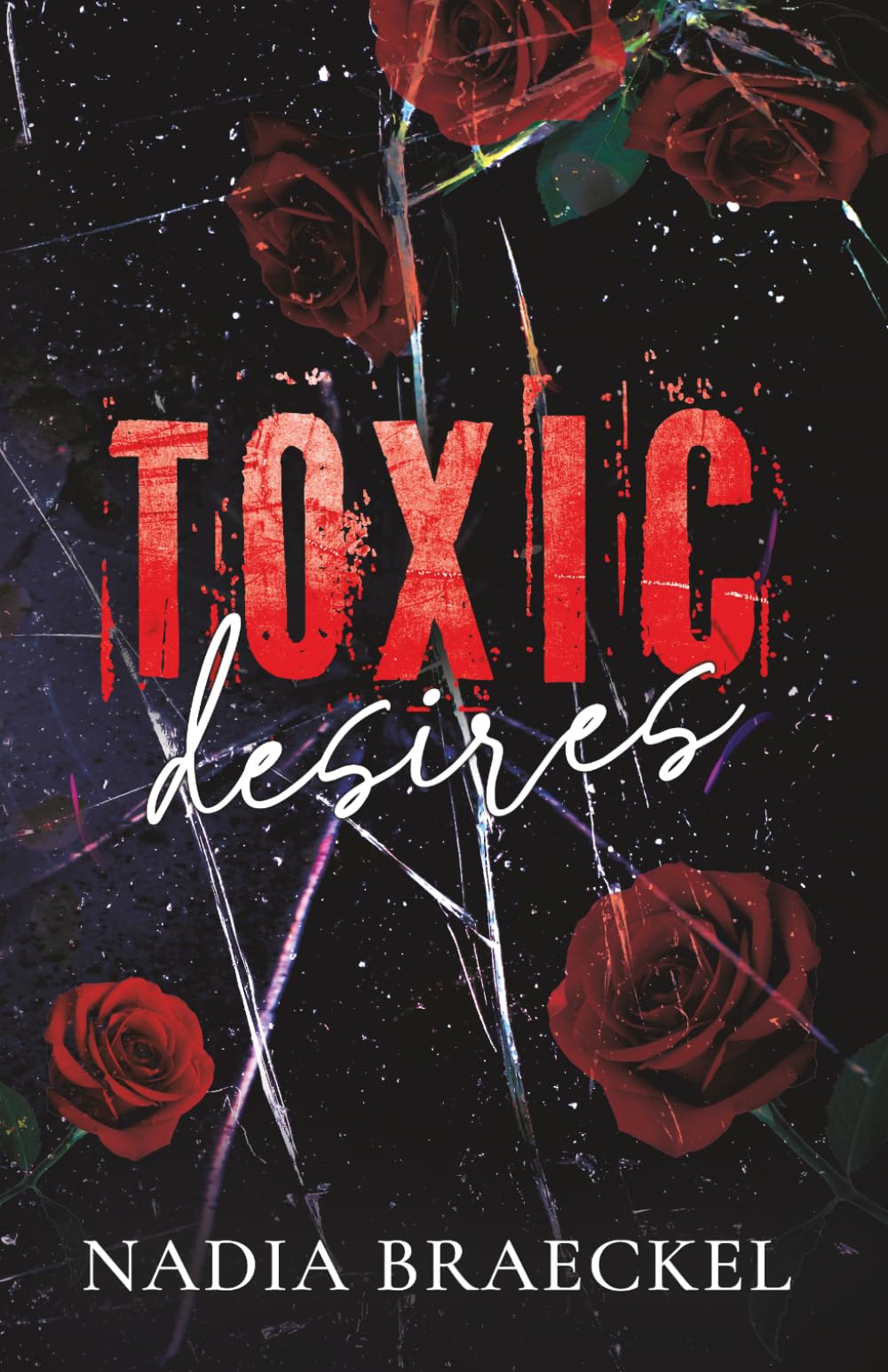 Toxic Desires: Forced Proximity (Toxic Love Series)