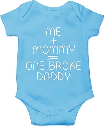 Me + Mommy = One Broke Daddy - Baby Clothes - Funny Newborn Bodysuit Outfits for Boys and Girls