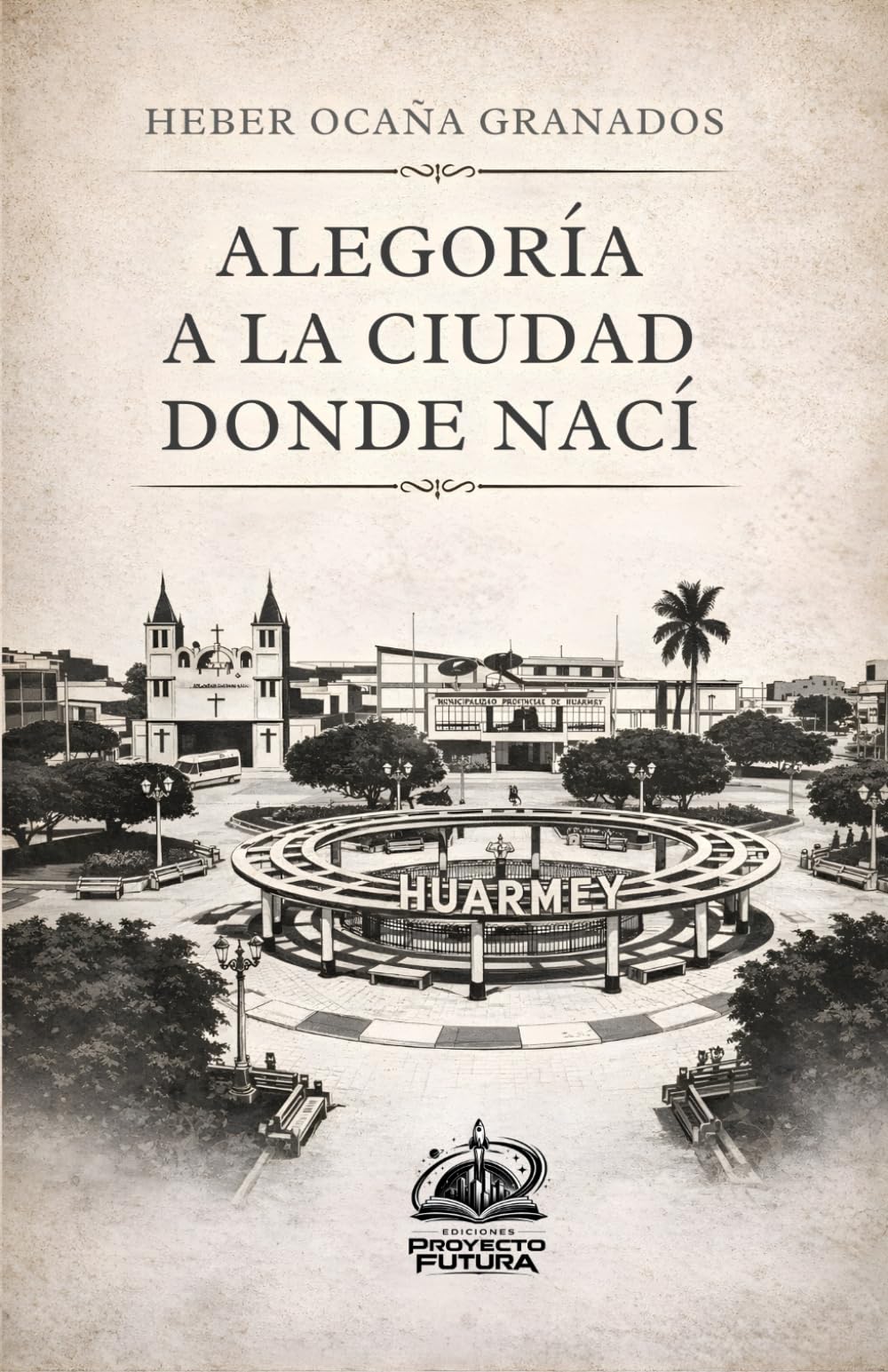 ALEGORIA A LA CIUDAD DONDE NACÍ