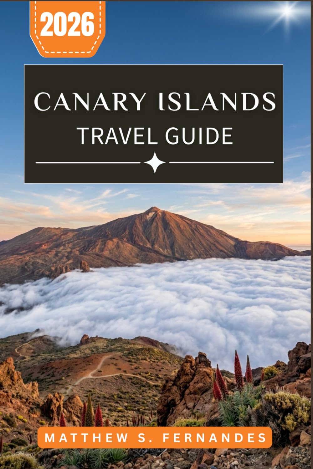Canary Islands Travel Guide 2026: A Modern Companion to Seven Volcanic Escapes with Ferries, Festivals, Local Cuisine, and Lesser-Known Routes