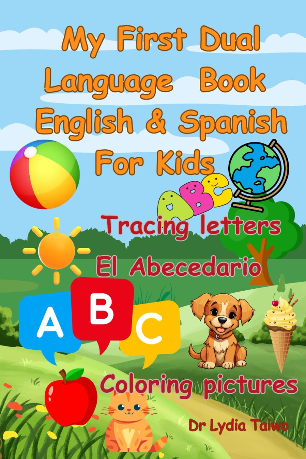 My First Dual Language Alphabet Book English and Spanish For Kids: Bilingual ABCs: Tracing, Coloring, and Learning in Two Languages Over 100 Pages (bilingual spanish english)