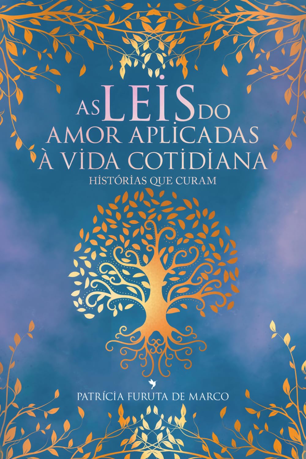 As Leis do Amor Aplicadas à Vida Cotidiana: Histórias que Curam