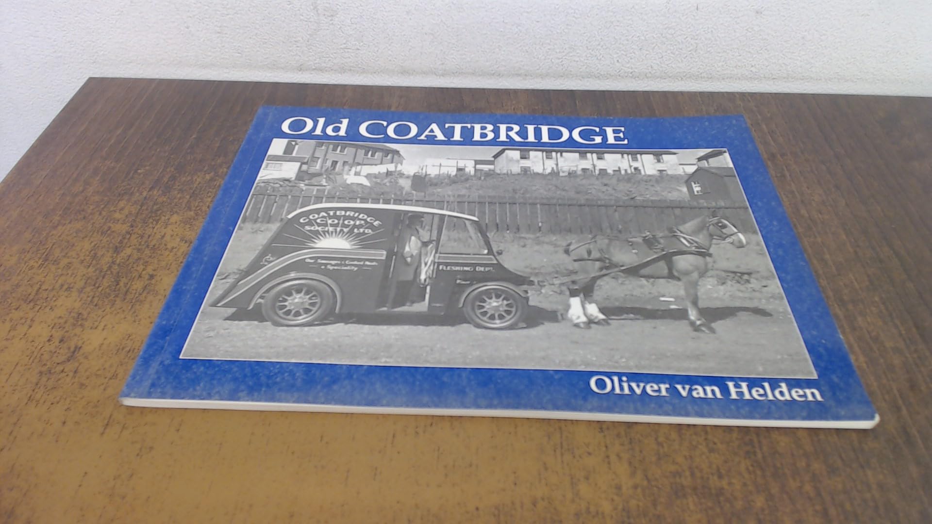 Old Coatbridge by Oliver Van Helden (Paperback Book)