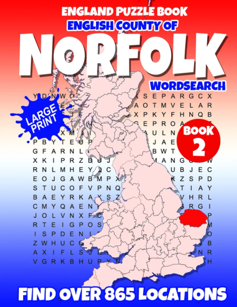 England Puzzle Book English County of Norfolk Word Search (Book 2 of 4): Find over 865 place names - Towns, Villages, Hamlets and more. British / U.K edition.