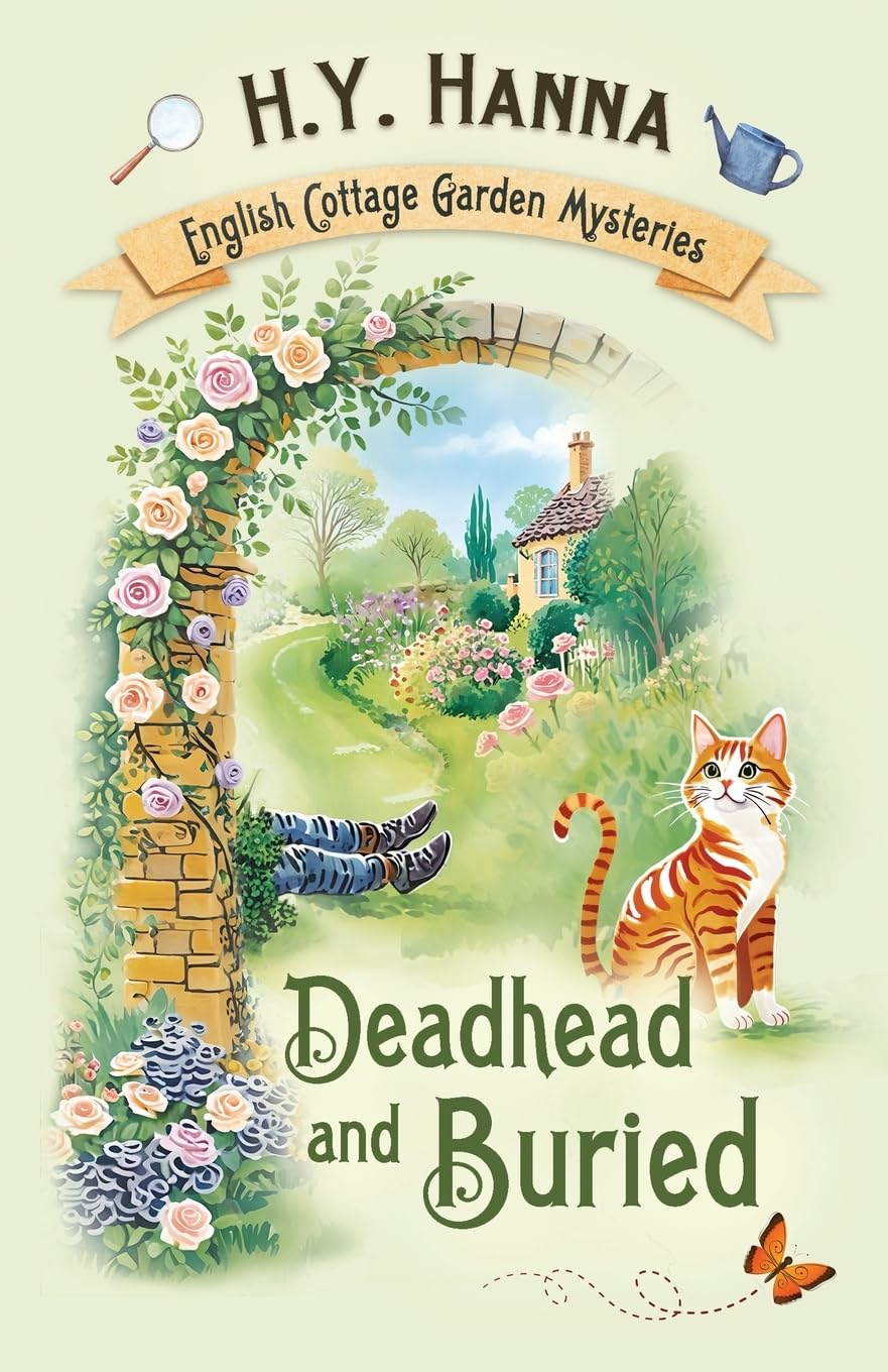 Deadhead and Buried: The English Cottage Garden Mysteries - Book 1