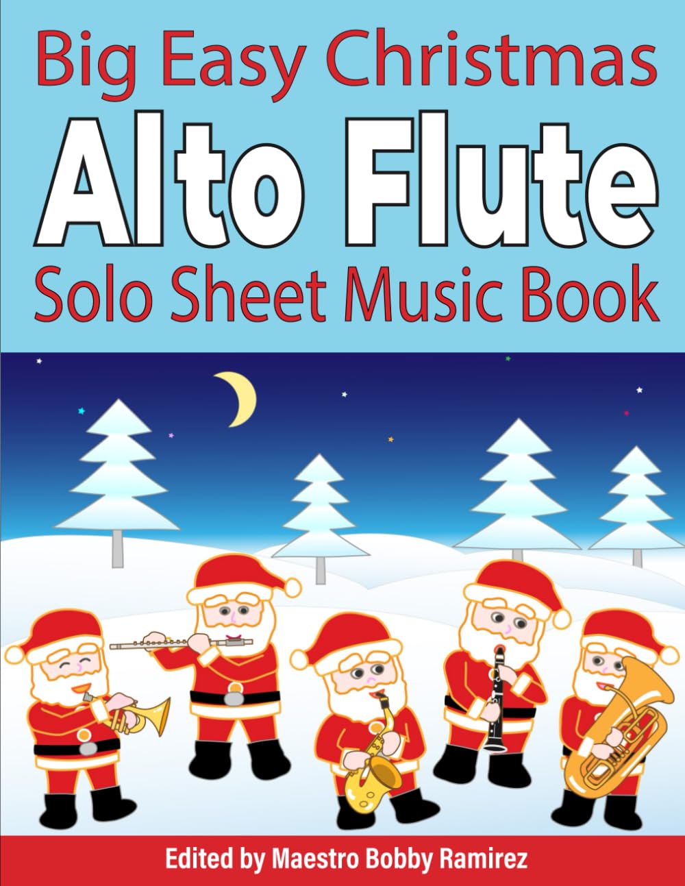 Big Easy Christmas Alto Flute Solo Sheet Music Book (Big Easy Christmas Solo Sheet Music Book Series)