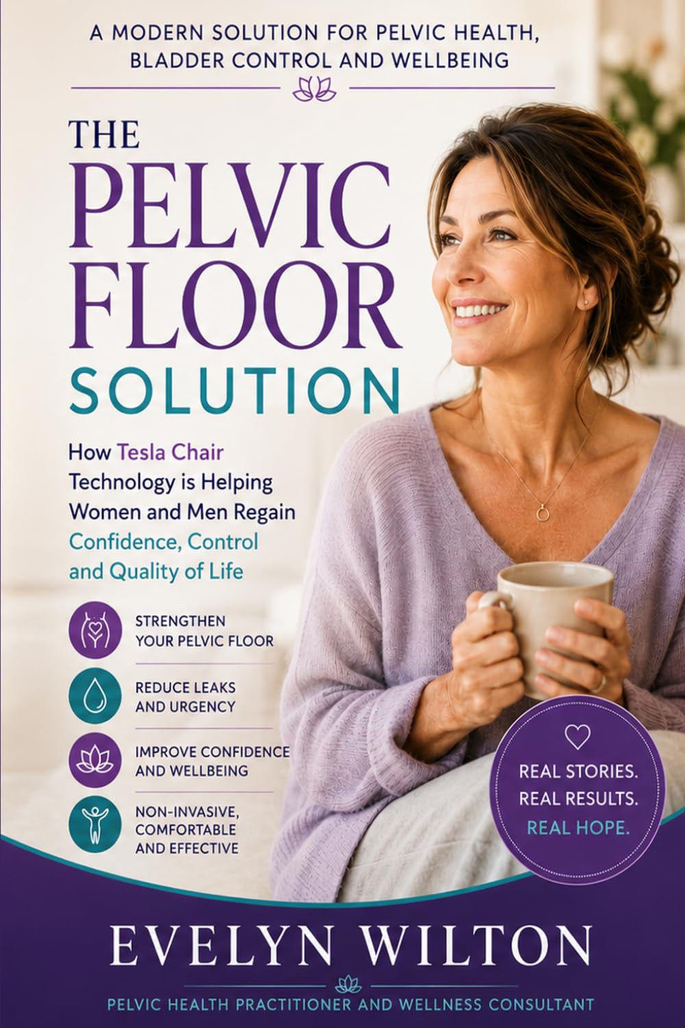 The Pelvic Floor Solution: Regain Confidence, Control and Quality of Life Through Better Pelvic Health