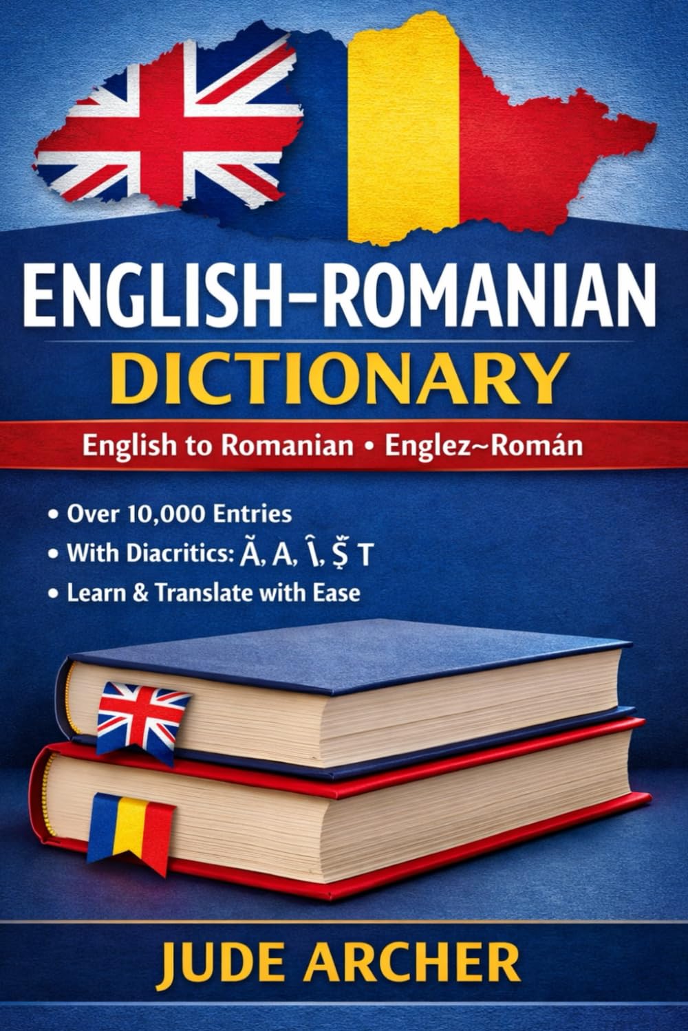 English–Romanian Dictionary: A Comprehensive Modern English to Romanian Reference for Learners, Translators, and Language Enthusiasts
