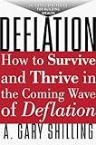 Deflation: How to Survive and Thrive in the Coming Wave of Deflation