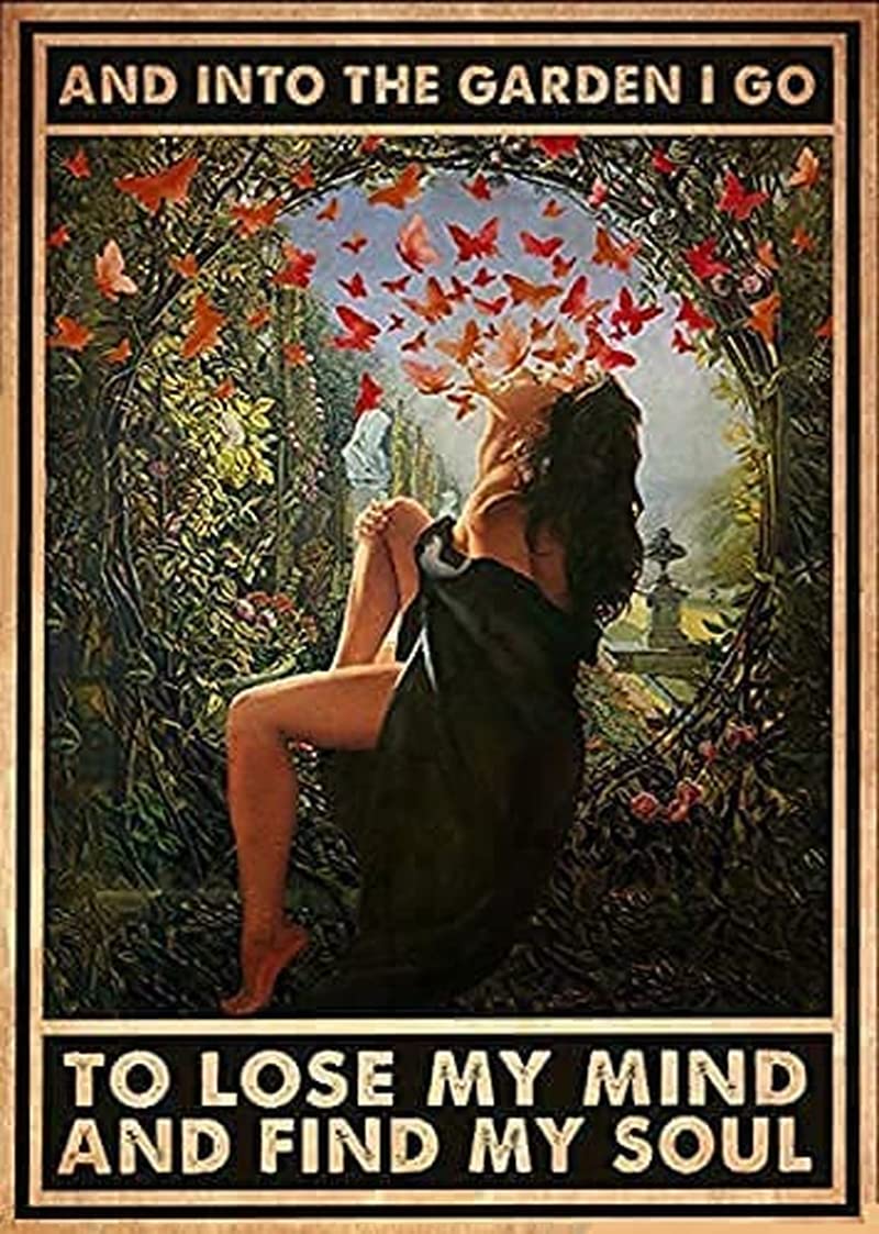 Vintage Metal Poster Vintage Tin Signs And Into The Garden I Go To Lose My Mind And Find My Soul for Home Bar Pub Cafe Farm Room Metal Poster 8x12 Inches
