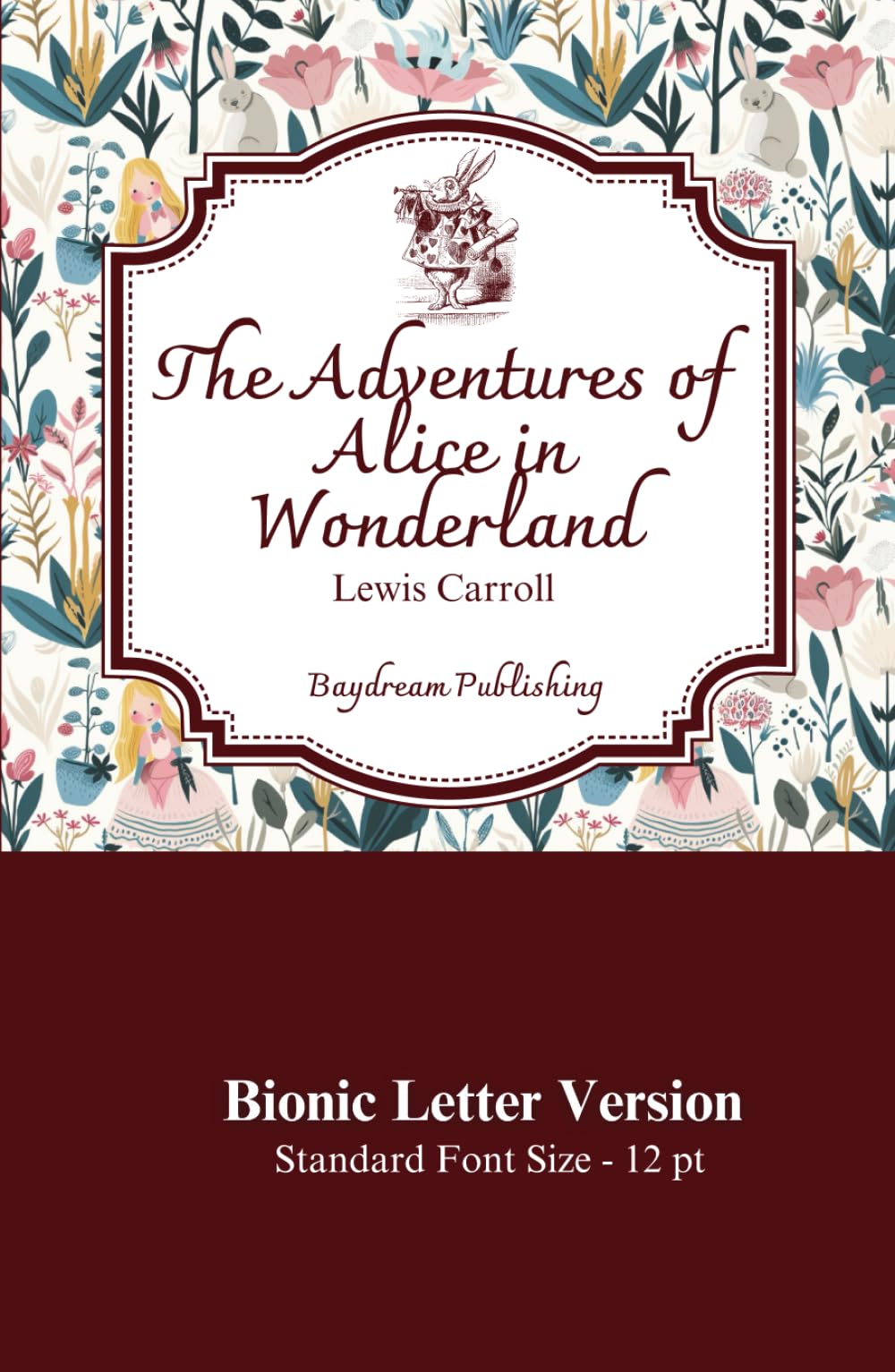 The Adventures of Alice in Wonderland: Bionic Reader Version (Bionic Classics)