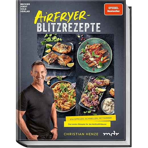 Airfryer-Blitzrezepte: Knuspriger, schneller und fettärmer. SPIEGEL-Bestseller mit den besten Rezepten für die Heißluftfritteuse: Knuspriger, ... Die besten Rezepte für die Heißluftfritteuse