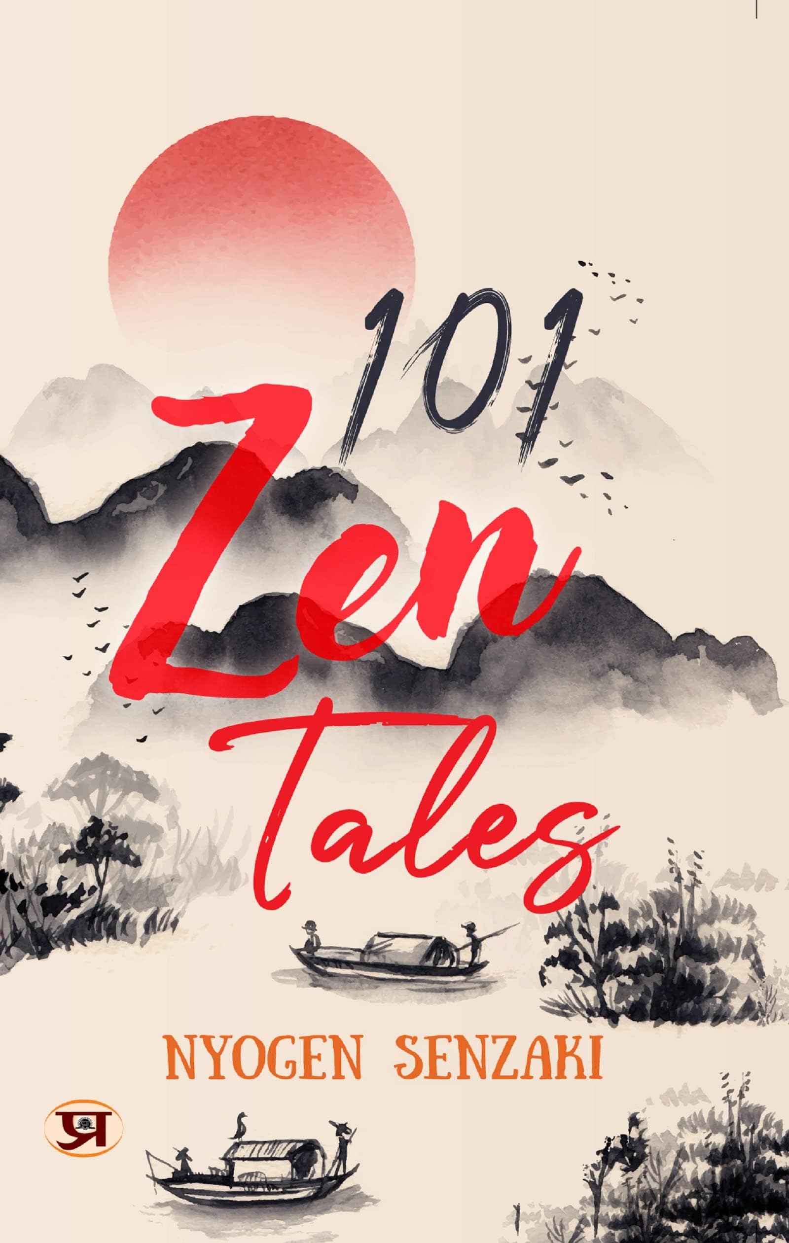 101 Zen Tales: Inspiring Stories of Wisdom and Enlightenment