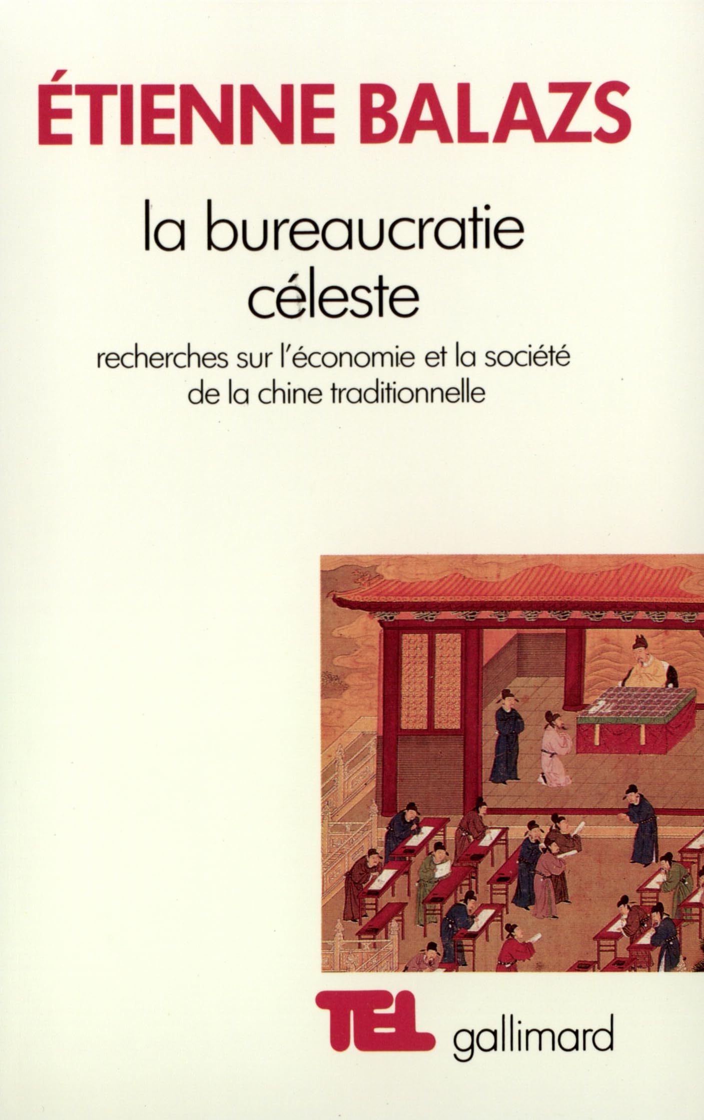 La Bureaucratie céleste: Recherches sur l'économie et la société de la Chine traditionnelle (Tel)