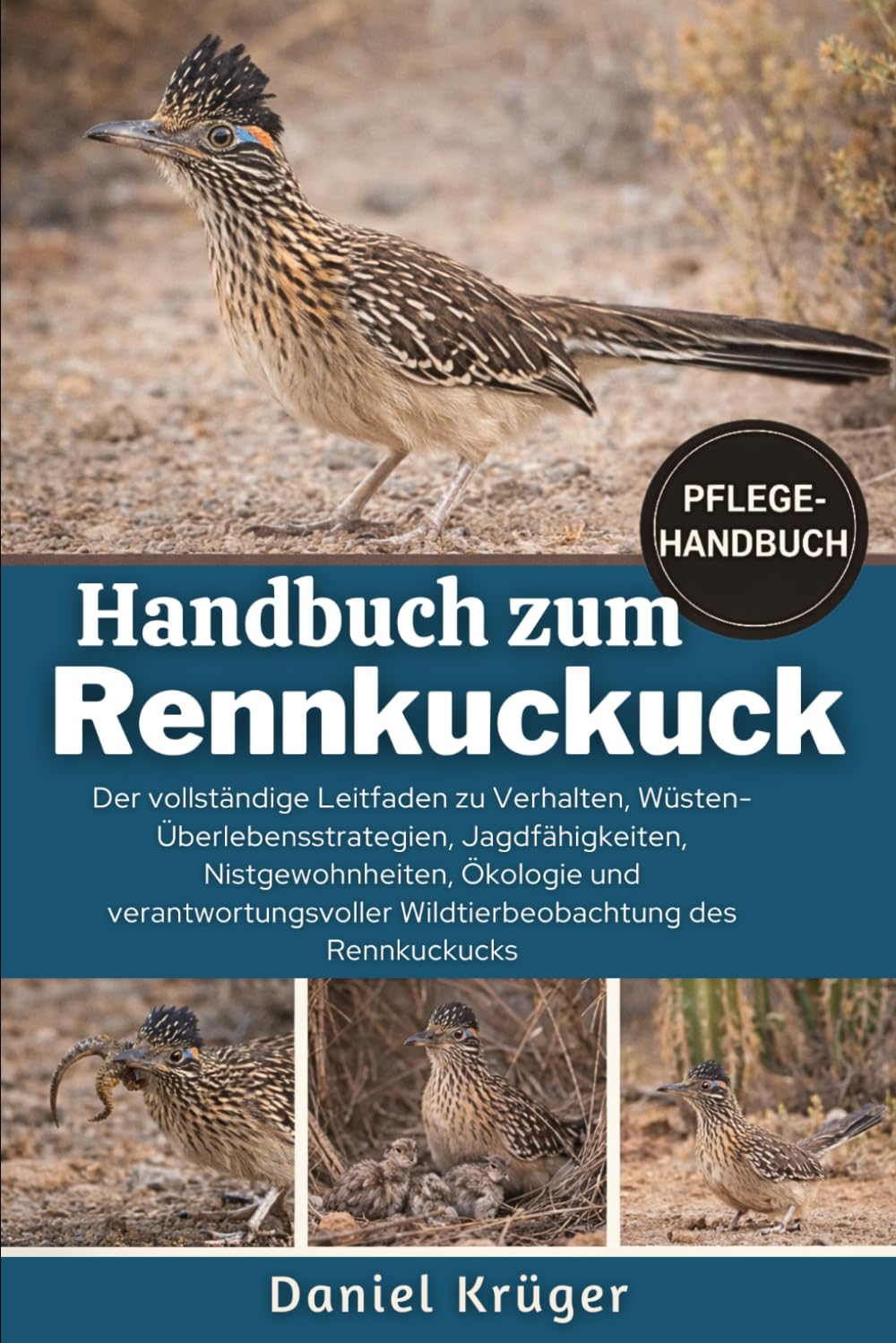 HANDBUCH ZUM RENNKUCKUCK: Der vollständige Leitfaden zu Verhalten, Wüsten-Überlebensstrategien, Jagdfähigkeiten, Nistgewohnheiten, Ökologie und ... des Rennkuckucks (German Edition)