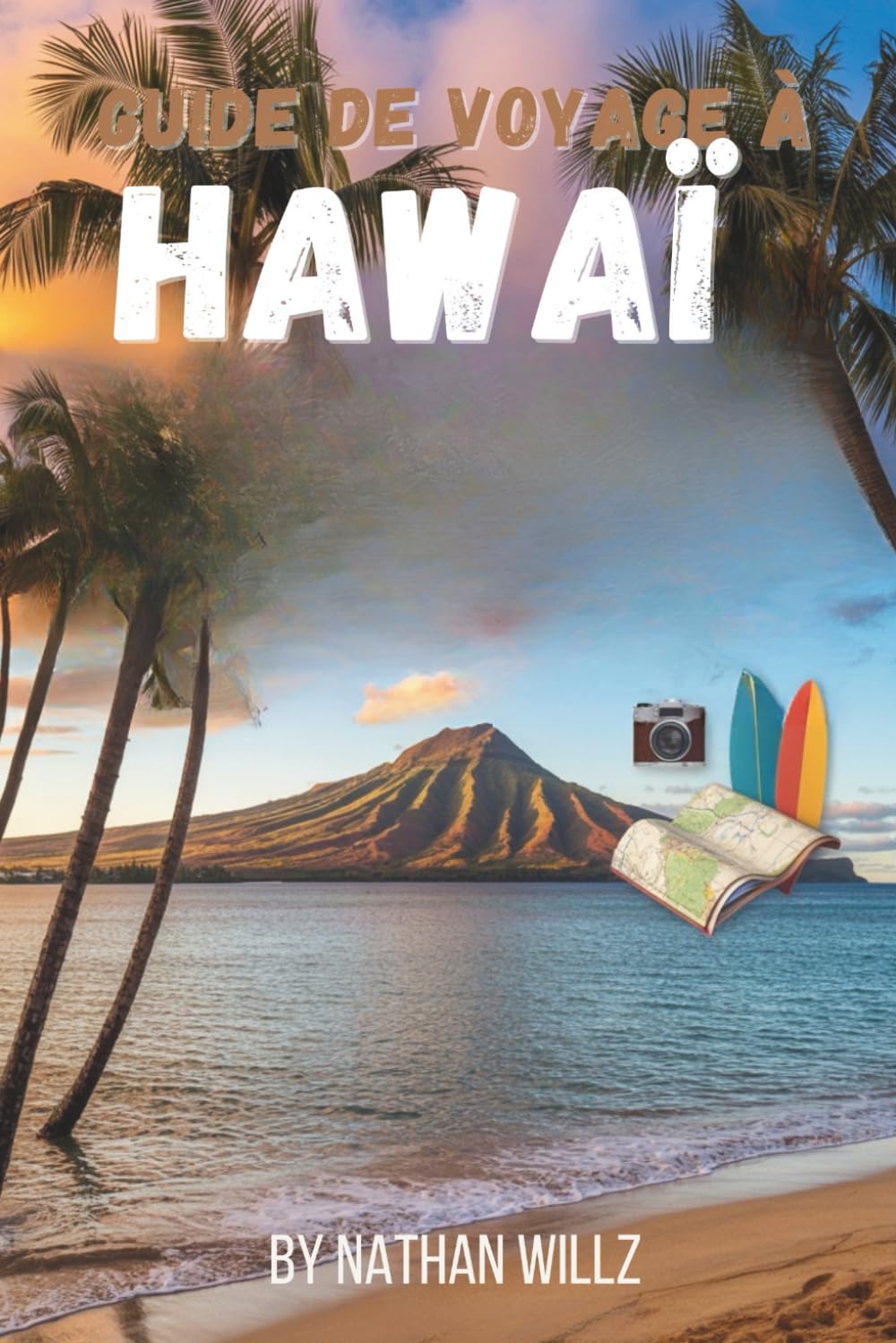 GUIDE DE VOYAGE À HAWAÏ 2025-2026: Voyage à travers les îles, la culture et les merveilles naturelles
