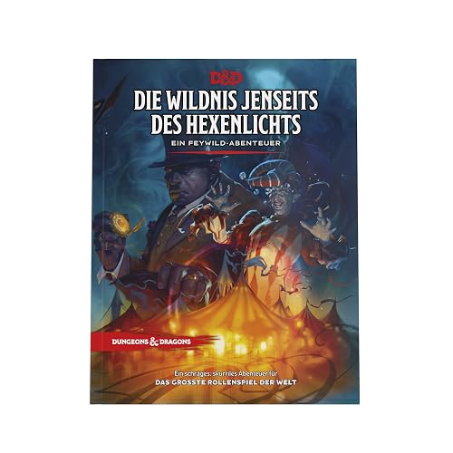 Die Wildnis jenseits des Hexenlichts: Ein Feywild Abenteuer (Dungeons &amp; Dragons-Abenteuerbuch) (Deutsche Version)