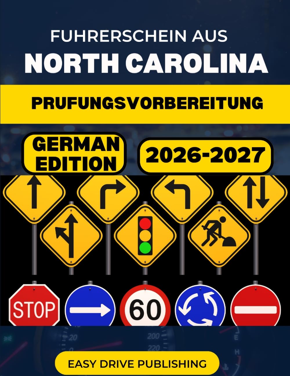 Fuhrerschein aus North Carolina Prufungsvorbereitung: Ihr vollständiger Lernleitfaden zum Bestehen der Führerscheinprüfung (schriftlich und praktisch).