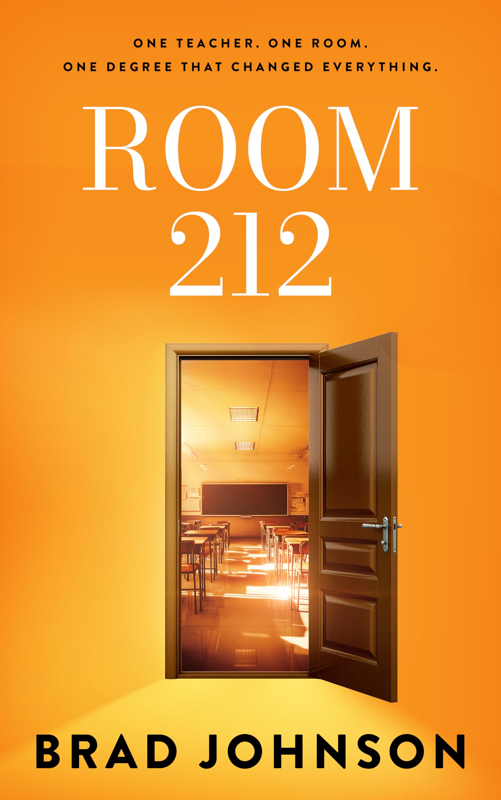 Room 212: One Teacher. One Room. One Degree That Changed Everything
