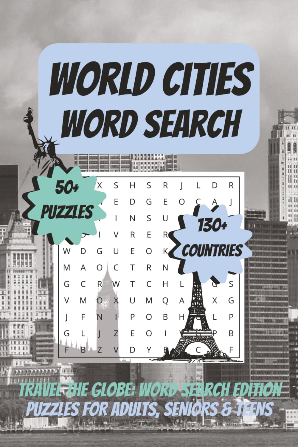 World Cities Word Search Puzzle Book: Word Searches with Easy to Read Print about Worlds Cities, Attractions, Counties and More│6x9 inches, 110 ... ... Gift for Vacations, Holidays and Relaxing