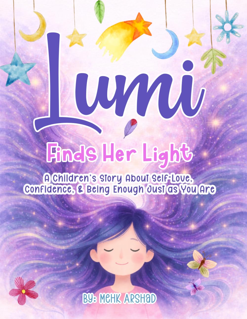 Lumi Finds Her Light: A Children's Story About Self-Love, Confidence, and Being Enough Just as You Are (Lumi's Journey to Self Confidence)