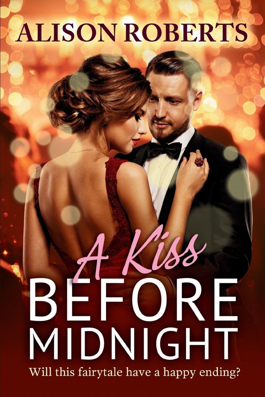 A Kiss Before Midnight: An utterly gorgeous sultry romance from Alison Roberts – perfect for fans of Grey's Anatomy! (A Medical Romance Collection)