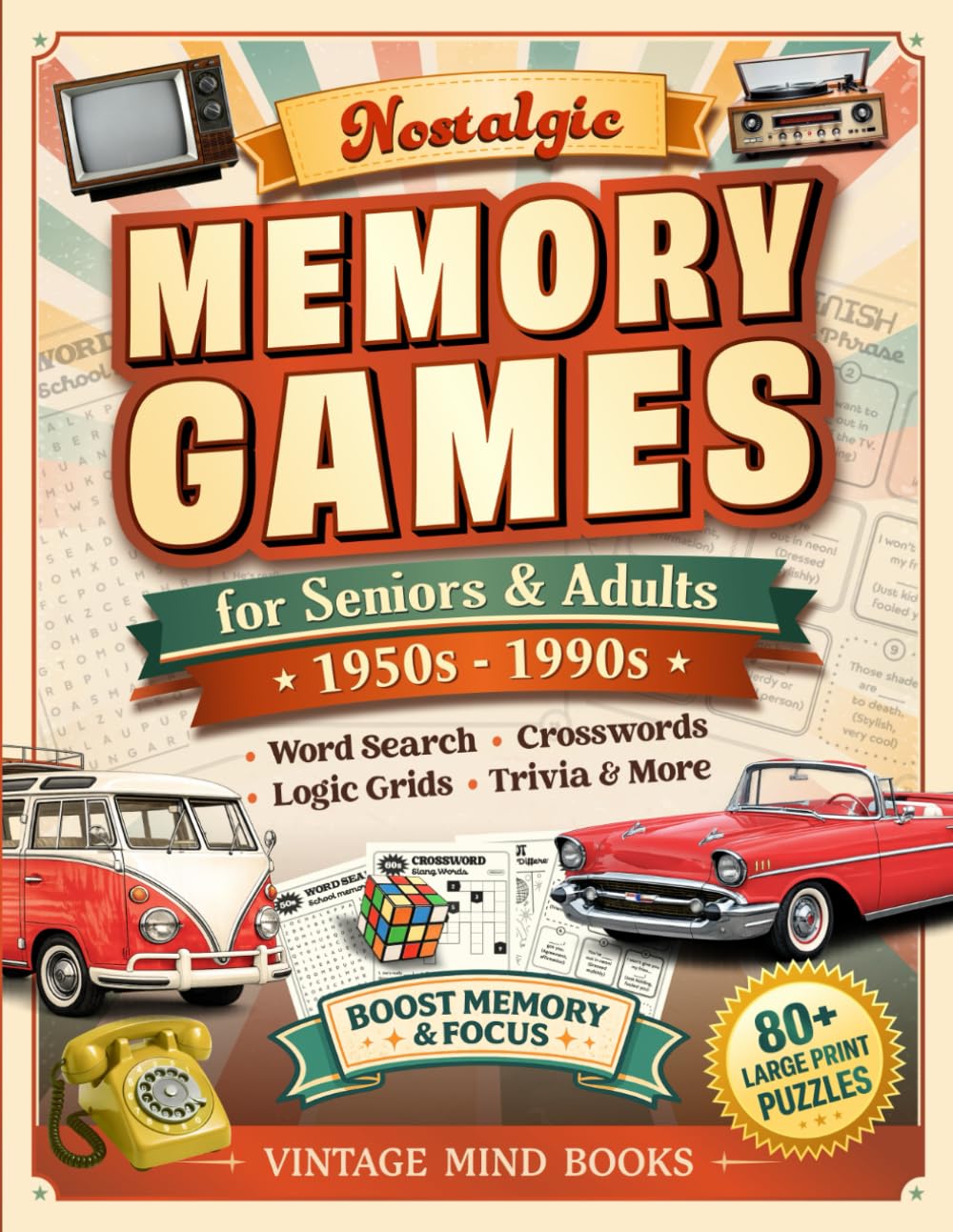 Nostalgic Memory Games for Seniors & Adults: 80+ Large Print Puzzles to Spark Joy, Sharpen Your Mind & Relive the Golden Days of the 50s-90s