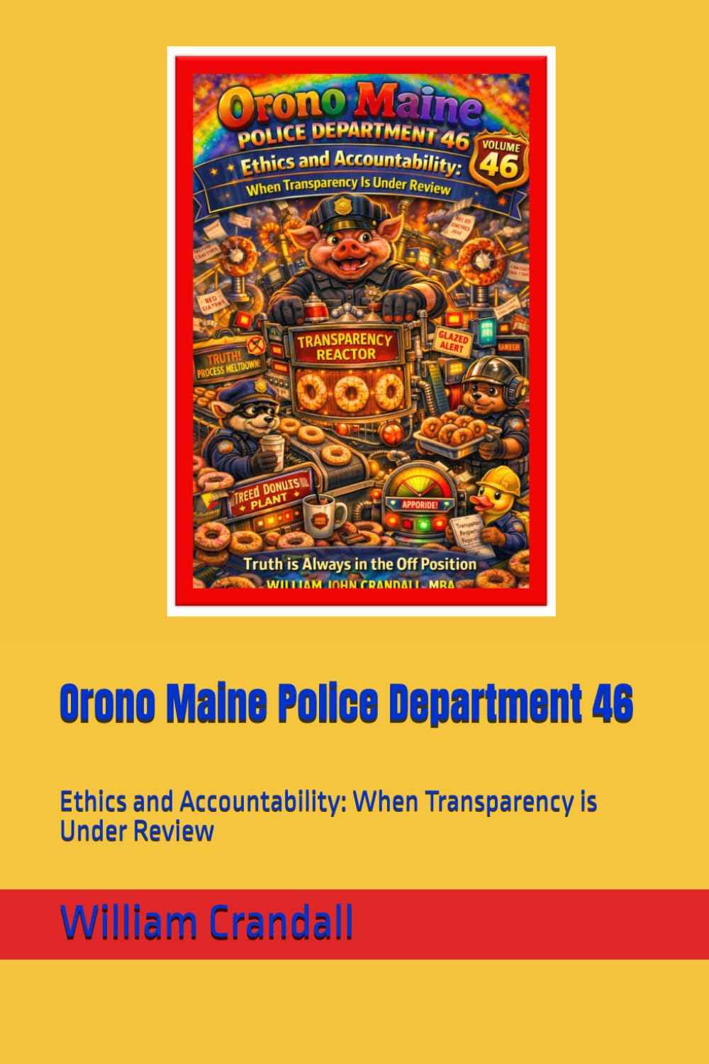 Orono Maine Police Department 46: Ethics and Accountability: When Transparency is Under Review