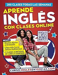Aprende Inglés con Clases Online: Incluye Curso ONLINE y más de 200 clases en línea CADA SEMANA, sin límites, de lunes a domingo. (Inglés en 100 Días CURSOS ONLINE) (Spanish Edition)