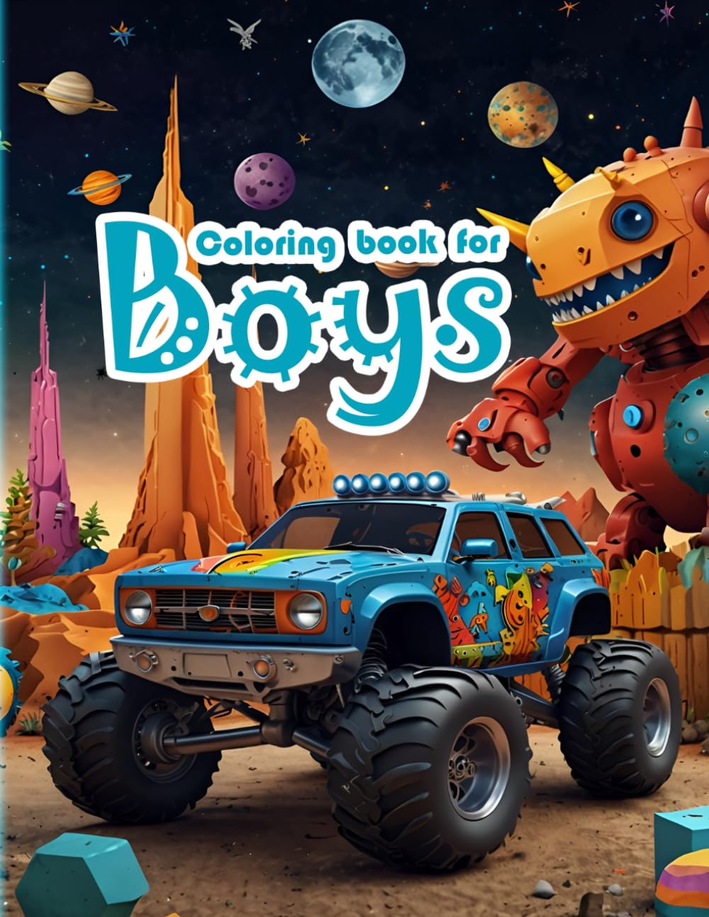 Coloring book for Boys: Cars, robots, space, adventures, knights, dragons, magic, planets, aliens, sea world, pirates, toys and more to color